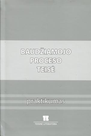 Baudžiamojo proceso teisė. Praktikumas