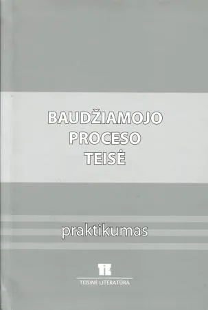 Baudžiamojo proceso teisė. Praktikumas
