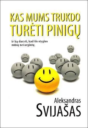 Kas mums trukdo turėti pinigų ir ką daryti, kad šis stygius mūsų nevargintų