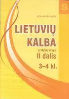 Lietuvių kalba II dalis (pratybų knyga 3-4kl.)