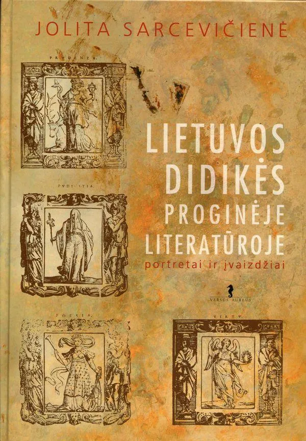 Lietuvos didikės proginėje literatūroje: portretai ir įvaizdžiai