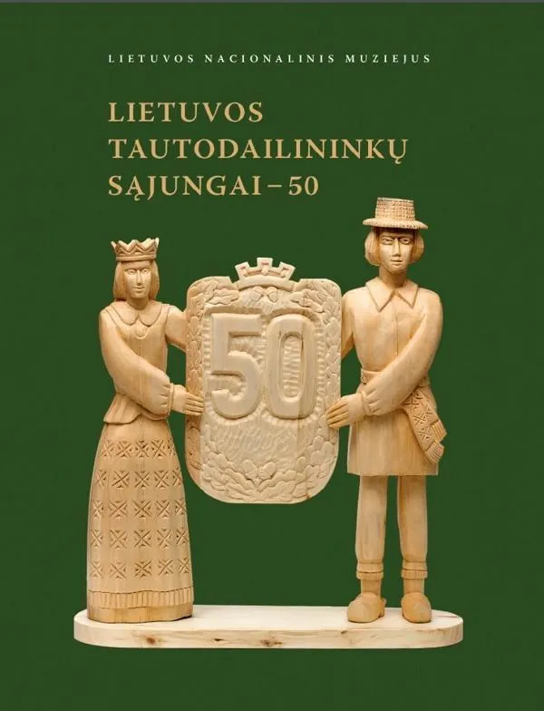 Lietuvos tautodailininkų sąjungai - 50. Parodos katalogas