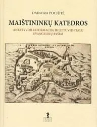 Maištininkų katedros: ankstyvoji reformacija ir lietuvių-italų evangelikų ryšiai
