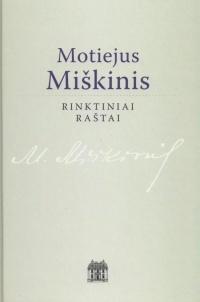 Motiejus Miškinis. Rinktiniai raštai