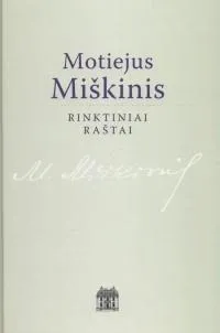 Motiejus Miškinis. Rinktiniai raštai