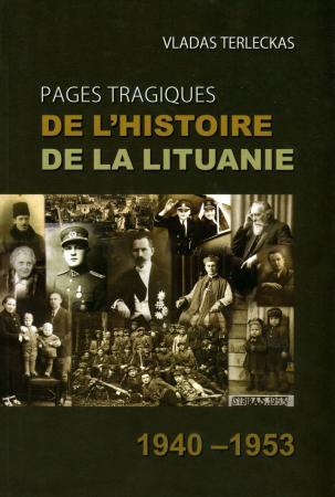 Pages tragiques de l'histoire de la Lituanie. 1940–1953
