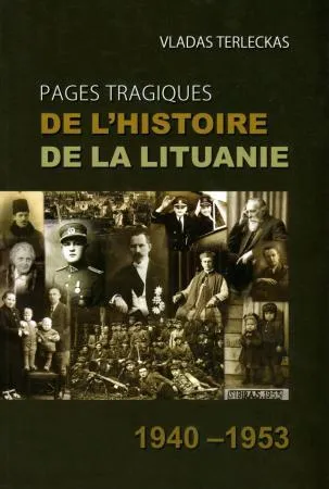 Pages tragiques de l'histoire de la Lituanie. 1940–1953