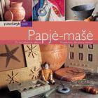 Papjė-mašė. Popierinių dirbinių menas