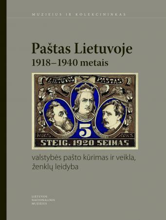 Paštas Lietuvoje 1918–1940 metais: valstybės pašto kūrimas ir veikla, ženklų leidyba