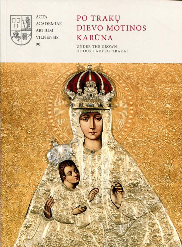 Po Trakų Dievo Motinos karūna / Under the Crown of Our Lady of Trakai