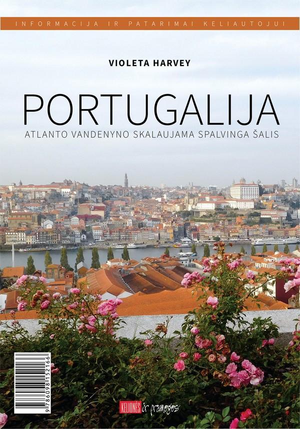 Portugalija. Atlanto vandenyno skalaujama spalvinga šalis