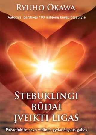 Stebuklingi būdai įveikti ligas