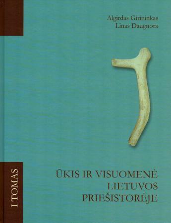 Ūkis ir visuomenės Lietuvos priešistorėje, I tomas