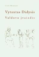 Vytautas Didysis. Valdovo įvaizdis