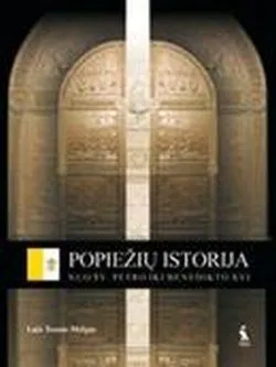Popiežių istorija. Nuo šv. Petro iki Benedikto XVI