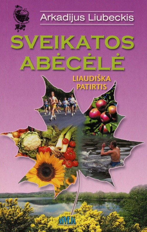 Sveikatos abėcėlė. Liaudiška patirtis