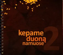 Kepame duoną namuose 2