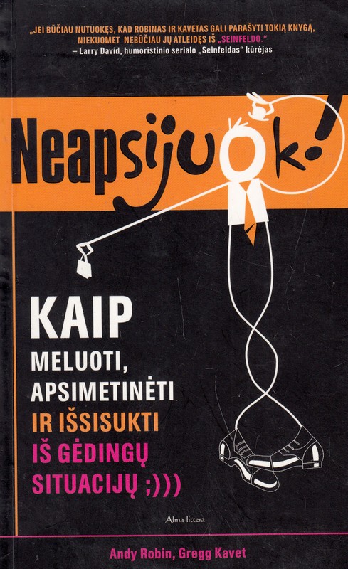 Neapsijuok!