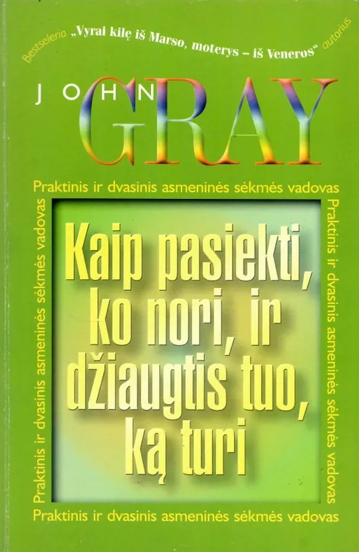 Kaip pasiekti, ko nori, ir džiaugtis tuo, ką turi