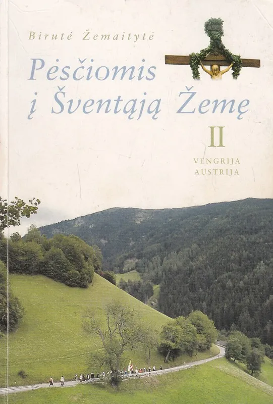 Pėsčiomis į Šventąją Žemę. II tomas
