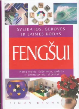 Sveikatos, gerovės ir laimės kodas FENGŠUI