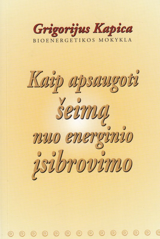 Kaip apsaugoti šeimą nuo energinio įsibrovimo