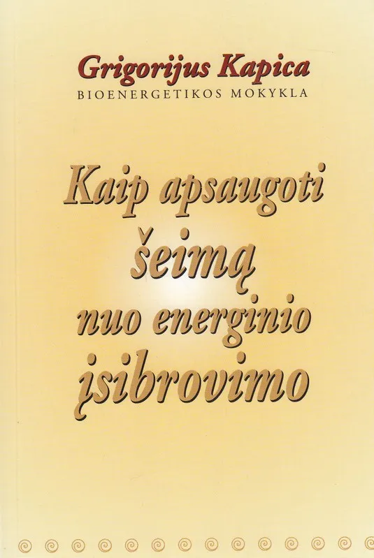 Kaip apsaugoti šeimą nuo energinio įsibrovimo