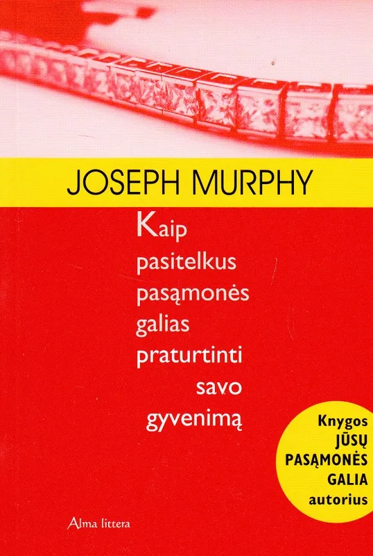 Kaip pasitelkus pasąmonės galias praturtinti savo gyvenimą