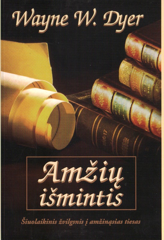 Amžių išmintis. Šiuolaikinis žvilgsnis į amžinąsias tiesas