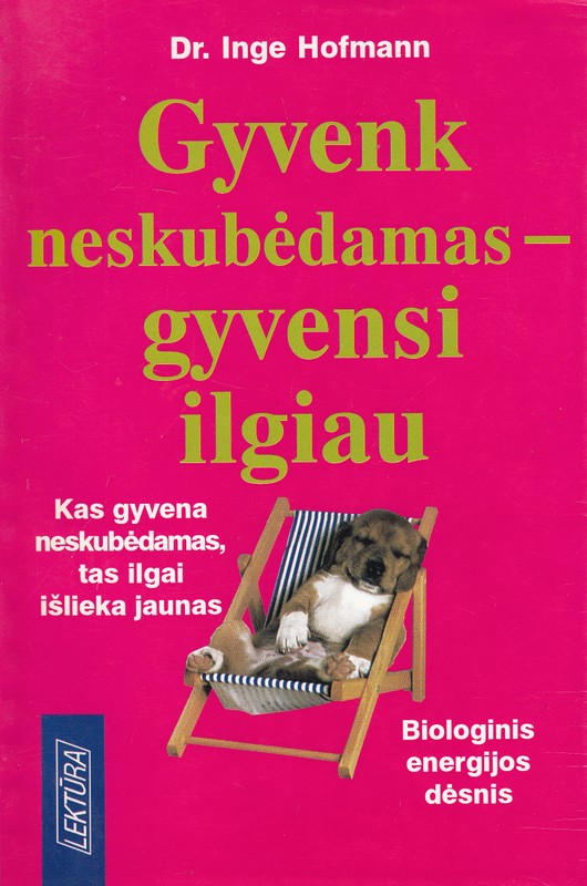 Gyvenk neskubėdamas - gyvensi ilgiau
