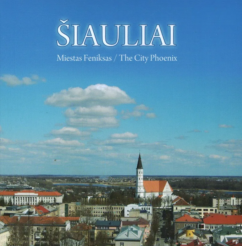 Šiauliai. Miestas Feniksas