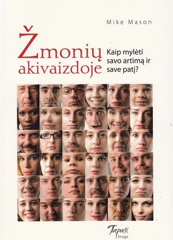 Žmonių akivaizdoje. Kaip mylėti savo artimą ir save patį?