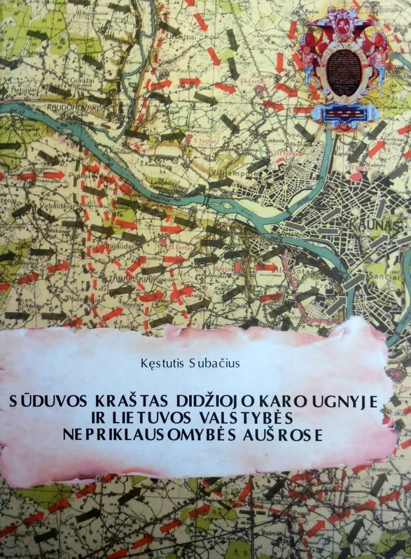 Sūduvos kraštas Didžiojo karo ugnyje ir Lietuvos valstybės nepriklausomybės aušrose