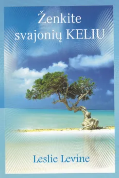 Ženkite svajonių keliu