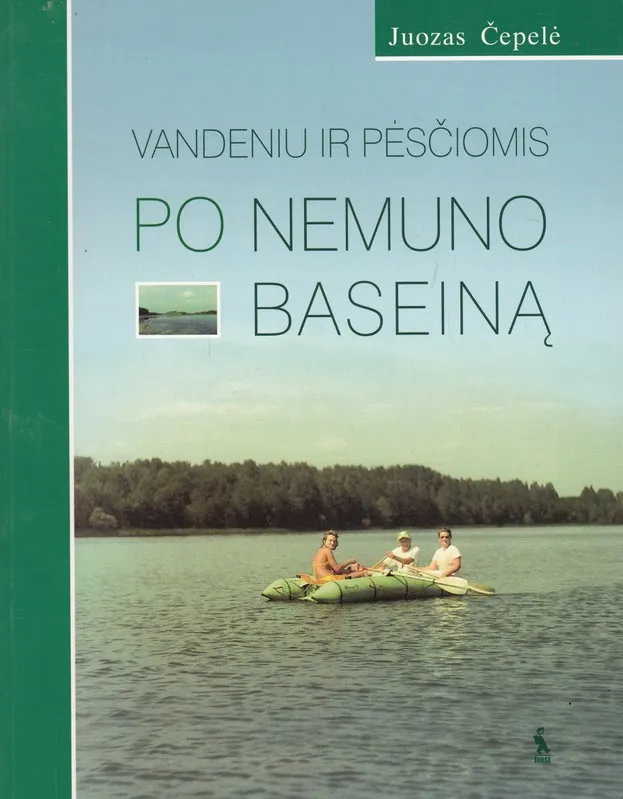 Vandeniu ir pėsčiomis po Nemuno baseiną
