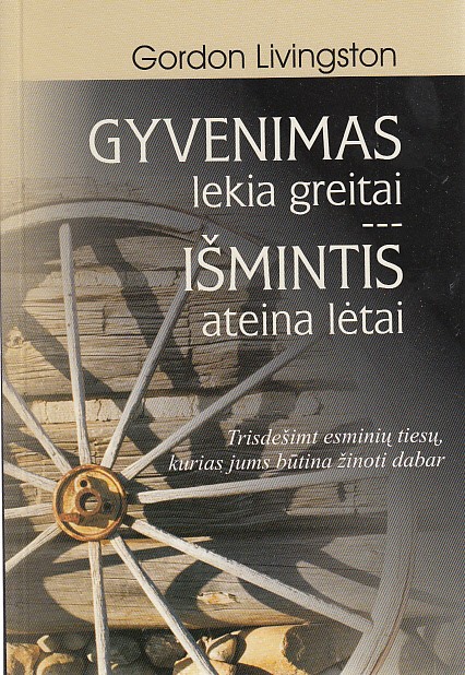 Gyvenimas lekia greitai, išmintis ateina lėtai