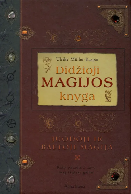 Didžioji magijos knyga. Juodoji ir baltoji magija