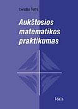 Aukštosios matematikos praktikumas. I dalis