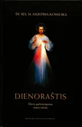 Dienoraštis. Dievo gailestingumas mano sieloje