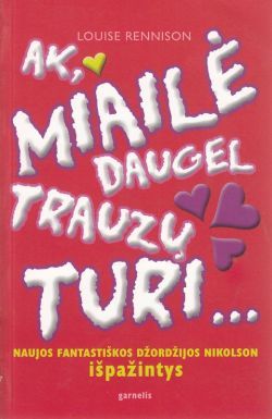 Ak, miailė daugel trauzų turi: naujos fantastiškos Džordžijos Nikolson išpažintys