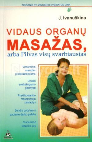 Vidaus organų masažas, arba Pilvas visų svarbiausias