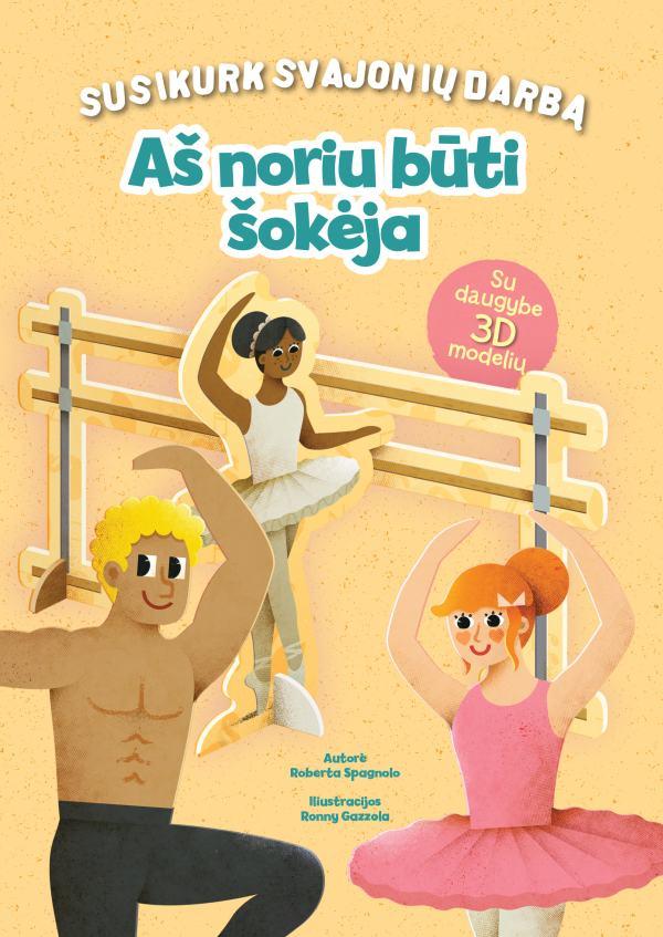 Aš noriu būti šokėja. Su daugybe 3D modelių!