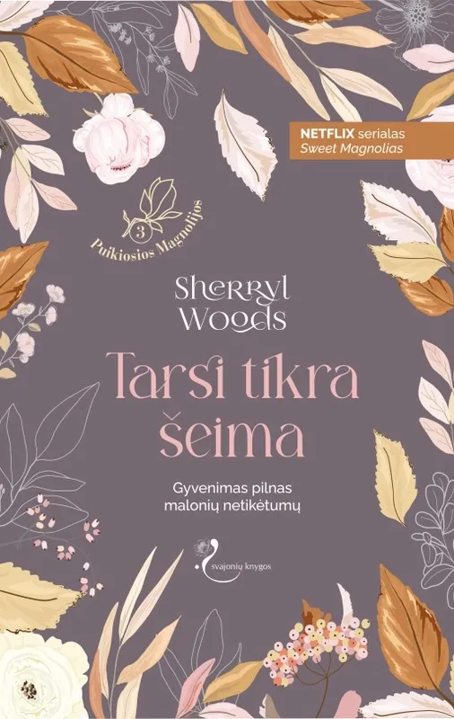 Tarsi tikra šeima. Puikiosios Magnolijos. 3 knyga
