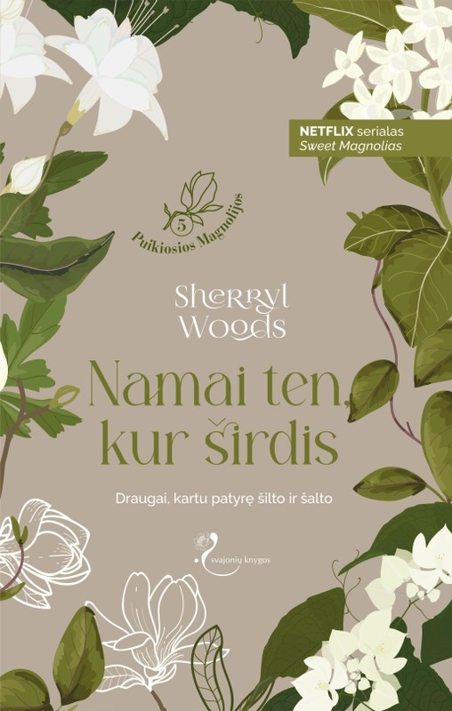 Namai ten, kur širdis. Puikiosios Magnolijos. 5 knyga