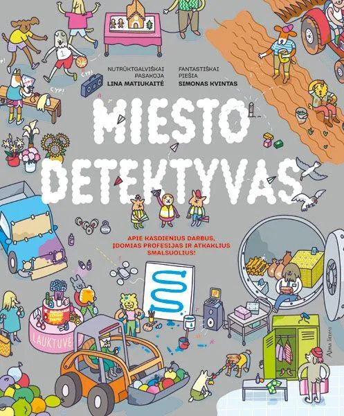 Miesto detektyvas. Apie kasdienius darbus, įdomias profesijas ir atkaklius smalsuolius!