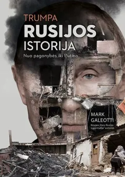 Trumpa Rusijos istorija. Nuo pagonybės iki Putino