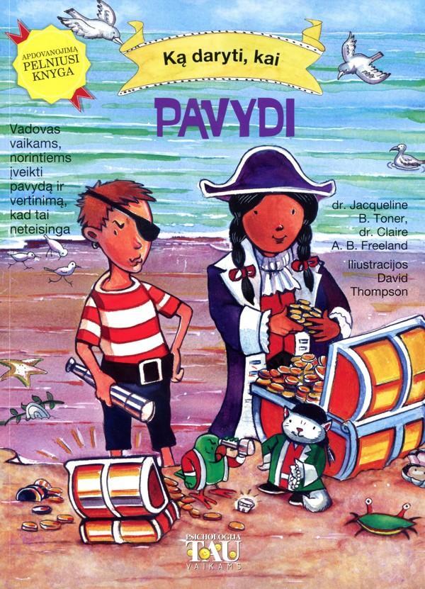 Ką daryti, kai pavydi. Vadovas vaikams, norintiems įveikti pavydą ir jausmą, kad tai neteisinga