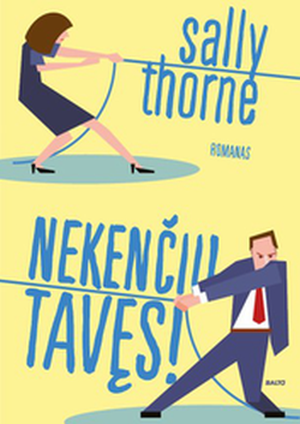 NEKENČIU TAVĘS!