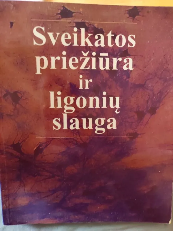 Sveikatos priežiūra ir ligonių slauga