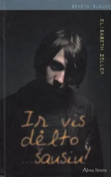Ir vis dėlto ...šausiu!